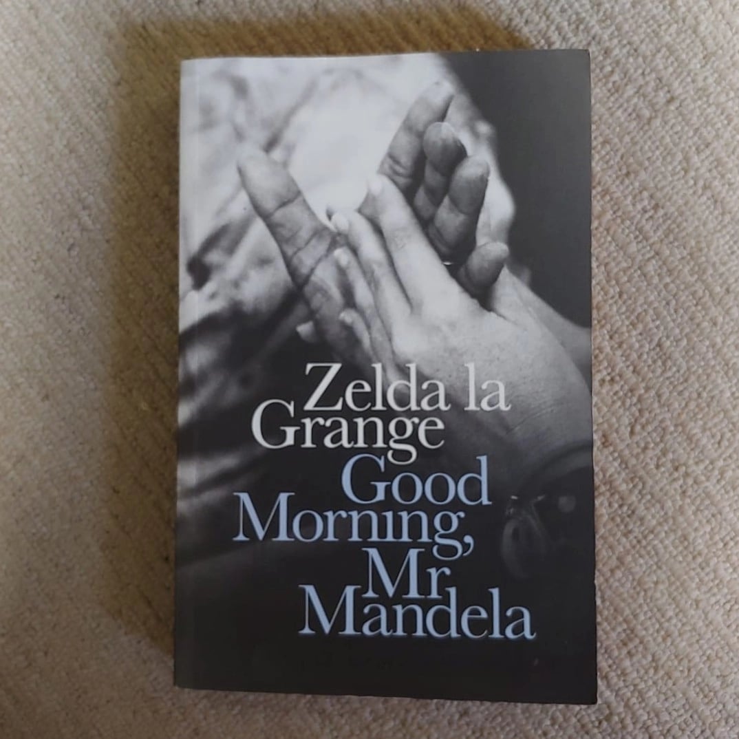 Good Morning, Mr Mandela - Zelda la Grange