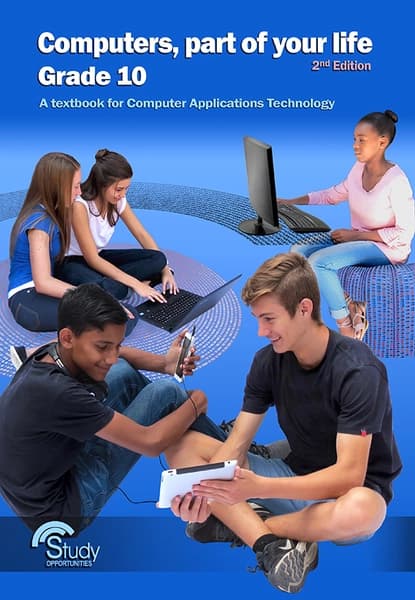 Computers, part of your life - Grade 10 Textbook for Computer Application Technology (2nd Edition)
